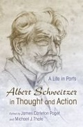 Cover: Albert Schweitzer in Thought and Action - Syracuse University Press