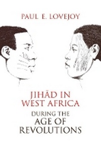 Abbildung von: Jihad in West Africa During the Age of Revolutions - Ohio University Press