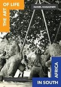 Cover: The Art of Life in South Africa - Ohio University Press