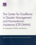 Cover: The Center for Excellence in Disaster Management and Humanitarian Assistance (Cfe-Dmha) - RAND