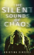 Cover: The Silent Sounds of Chaos - Kristina Circelli