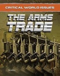 Cover: The Arms Trade - Mason Crest Publishers