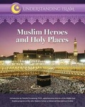 Cover: Muslim Heroes and Holy Places - Mason Crest Publishers