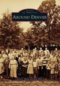 Cover: Around Denver - Arcadia Publishing (SC)