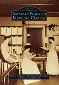 Cover: Baystate Franklin Medical Center - Arcadia Publishing (SC)