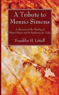 Enlarge image Cover: A Tribute to Menno Simons - Wipf & Stock Publishers
