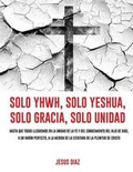 Cover: Solo Yhwh, Solo Yeshua, Solo Gracia, Solo Unidad - Xulon Press