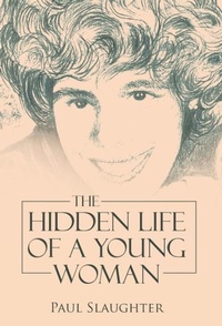 Enlarge image Cover: The Hidden Life of a Young Woman - WestBow Press