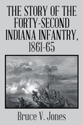 Cover: The Story of the Forty-second Indiana Infantry, 1861-65. - AUTHORHOUSE