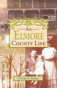 Enlarge image Cover: An Elmore County Life - NewSouth Books