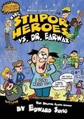 Cover: The Stupor Heroes vs. Dr. Earwax - Babelfish Press