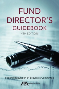 Abbildung von: Fund Director's Guidebook, Fourth Edition - American Bar Association
