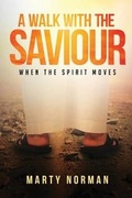 Cover: A Walk with the Saviour - Tate Publishing & Enterprises