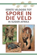 Cover: Sasol Eerste Veldgids tot Spore in die veld van Suider Afrika - Struik Nature
