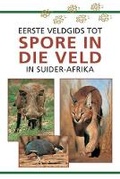 Cover: Sasol Eerste Veldgids tot Spore in die veld van Suider Afrika - Struik Nature