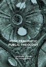 Cover: Post-Traumatic Public Theology - Palgrave Macmillan