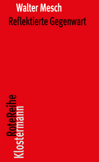 Enlarge image Cover: Reflektierte Gegenwart - Vittorio Klostermann Verlag