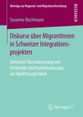 Cover: Diskurse &uuml;ber MigrantInnen in Schweizer Integrationsprojekten - Springer VS