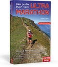 Cover: Das gro&szlig;e Buch vom Ultra-Marathon - Ultra-Lauftraining mit System - Copress