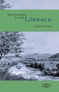 Cover: Kleine Geschichte der Stadt L&ouml;rrach - Lauinger Verlag
