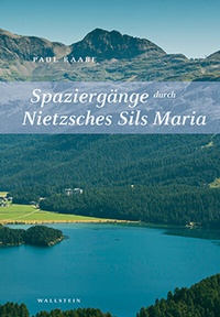 Abbildung von: Spaziergänge durch Nietzsches Sils Maria - Wallstein