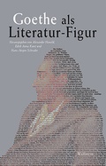 Cover: Goethe als Literatur-Figur - Wallstein