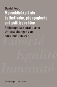 Abbildung von: Menschlichkeit als ästhetische, pädagogische und politische Idee - transcript