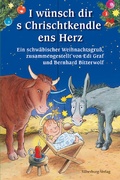 Cover: I w&uuml;nsch dir s Chrischtkendle ens Herz - Silberburg
