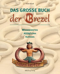 Abbildung von: Das große Buch der Brezel - Silberburg