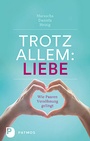 Cover: Trotz allem Liebe - Patmos