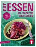 Cover: Gut essen bei erh&ouml;htem Cholesterin - Stiftung Warentest