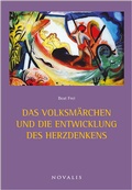 Cover: Das Volksm&auml;rchen und die Entwicklung des Herzdenkens - Novalis Verlag