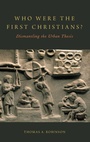 Cover: Who Were the First Christians? - Oxford University Press Inc