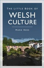 Cover: The Little Book of Welsh Culture - The History Press Ltd