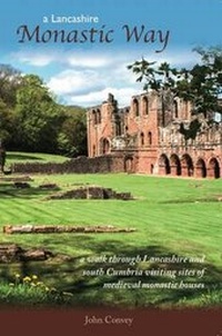 Abbildung von: A Lancashire Monastic Way - John Convey