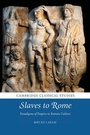 Cover: Slaves to Rome - Cambridge University Press