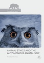 Cover: Animal Ethics and the Autonomous Animal Self - Palgrave Macmillan