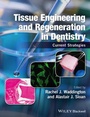 Cover: Tissue Engineering and Regeneration in Dentistry - Wiley-Blackwell