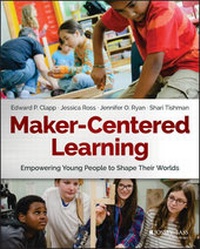 Bild vergrößern Bild: Maker-Centered Learning - Jossey-Bass