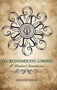Enlarge image Cover: Necronomicon Gnosis: A Practical Introduction - Lulu.com
