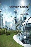 Cover: Astronaut Briefing - Lulu.com