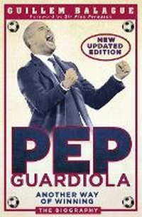 Enlarge image Cover: Pep Guardiola - Orion (an Imprint of The Orion Publishing Group Ltd )