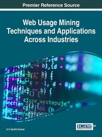 Enlarge image Cover: Web Usage Mining Techniques and Applications Across Industries - Information Science Reference