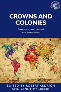 Enlarge image Cover: Crowns and Colonies - Manchester University Press