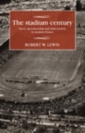 Cover: The Stadium Century - Manchester University Press