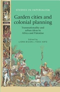 Cover: Garden Cities and Colonial Planning - Manchester University Press