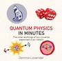 Cover: Quantum Physics in Minutes - Quercus Publishing