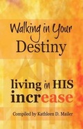 Cover: Walking In Your Destiny, Living in HIS Increase - Aurora Publishing