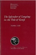 Cover: The Splendor of Longing in the Tale of Genji - Center for Japanese Studies, University of Michigan