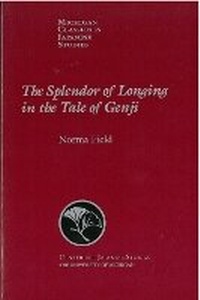 Enlarge image Cover: The Splendor of Longing in the Tale of Genji - Center for Japanese Studies, University of Michigan